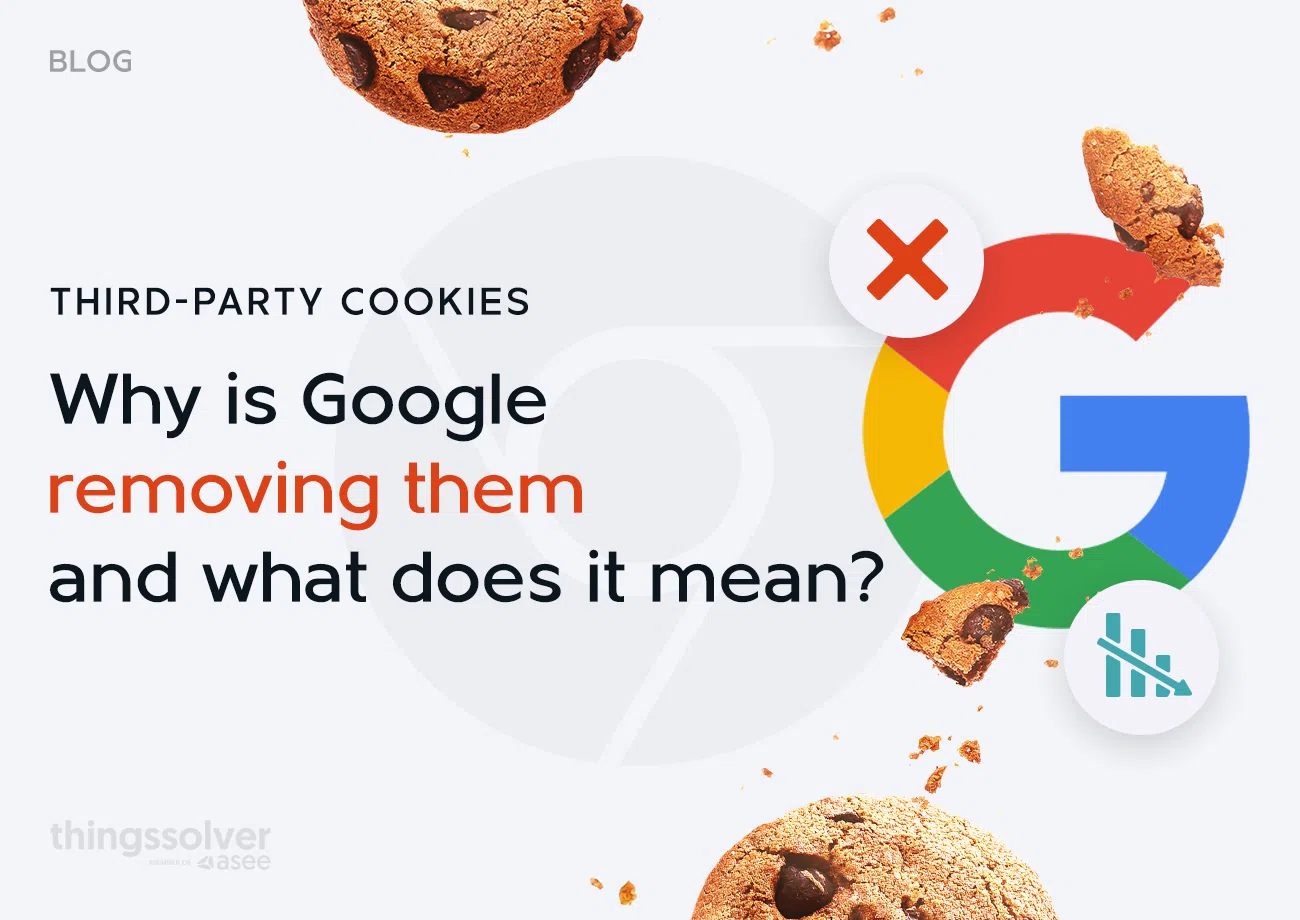 Third-party cookies: Why is Google removing them and what does it mean?
